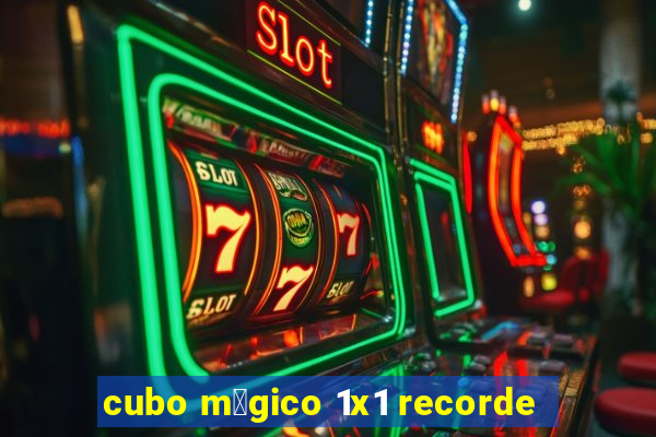 cubo m谩gico 1x1 recorde