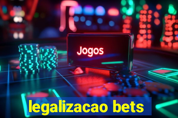 legalizacao bets