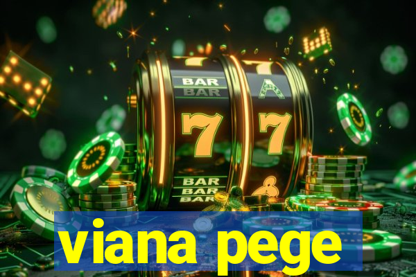 viana pege