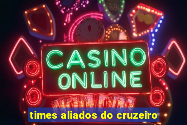 times aliados do cruzeiro