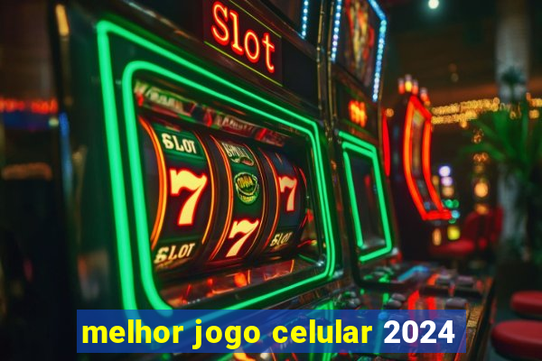 melhor jogo celular 2024