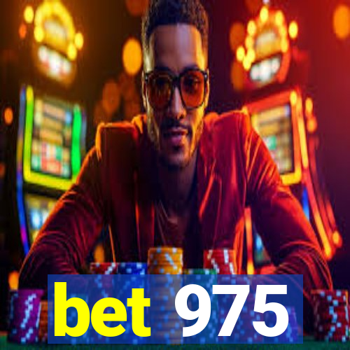 bet 975