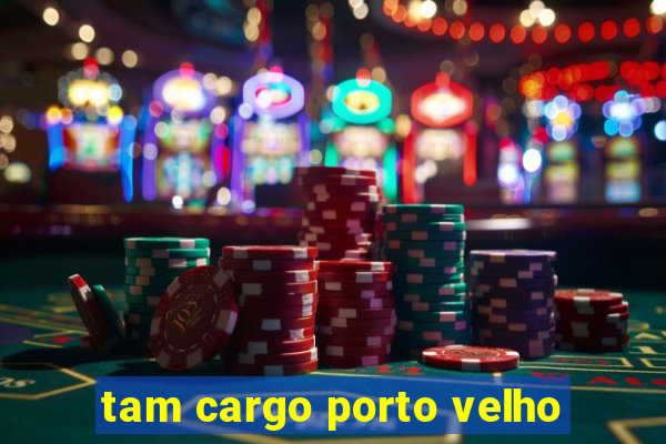 tam cargo porto velho