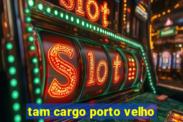 tam cargo porto velho