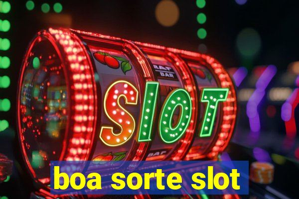 boa sorte slot