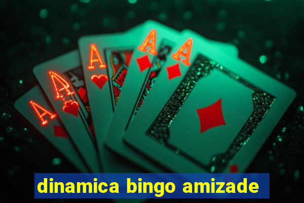 dinamica bingo amizade