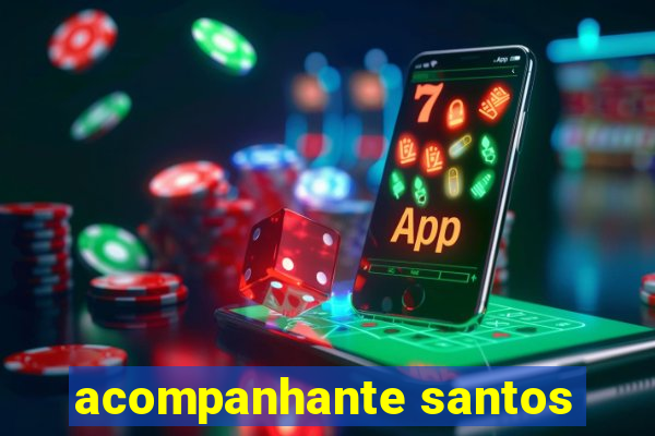 acompanhante santos