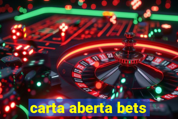 carta aberta bets