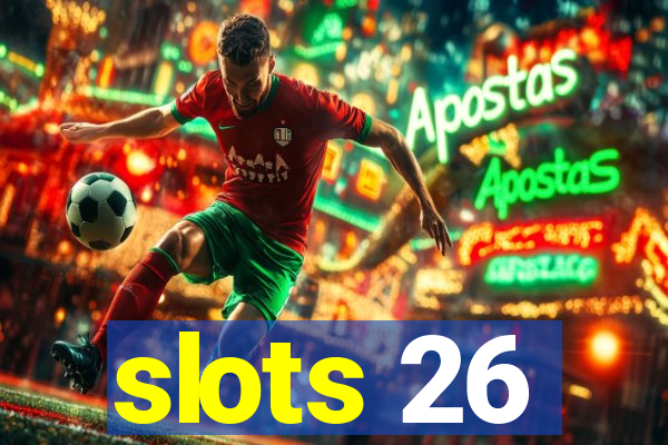 slots 26