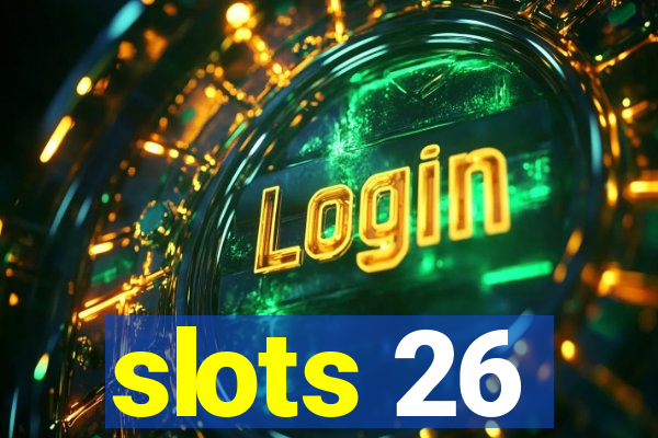 slots 26