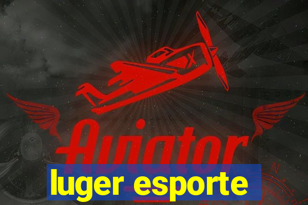 luger esporte