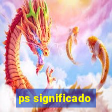 ps significado