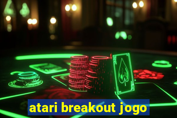 atari breakout jogo