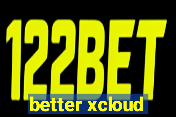 better xcloud