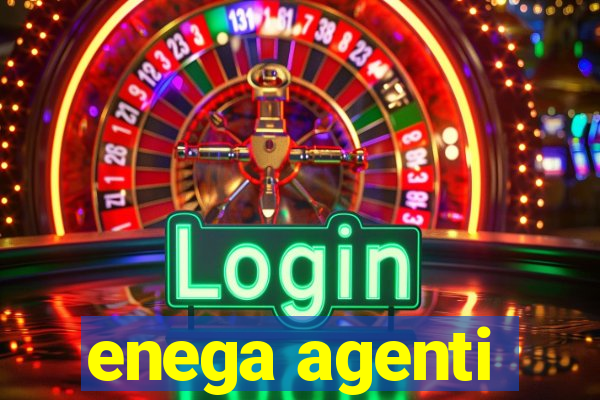 enega agenti