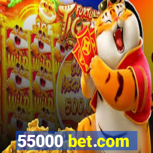 55000 bet.com