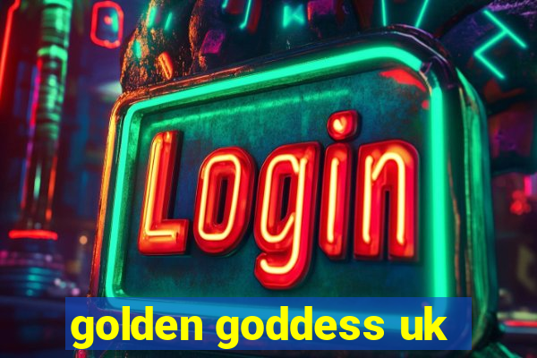 golden goddess uk