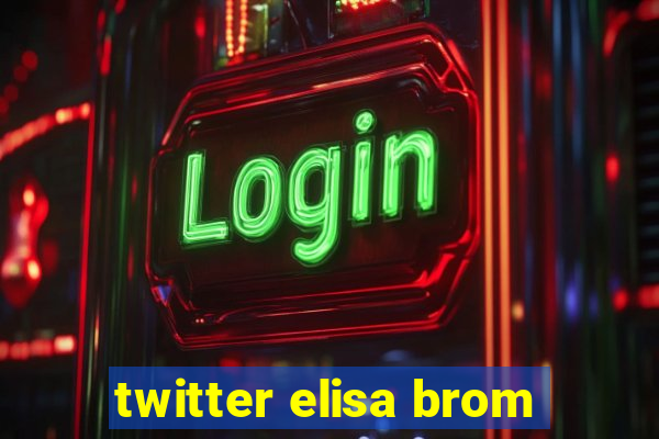 twitter elisa brom