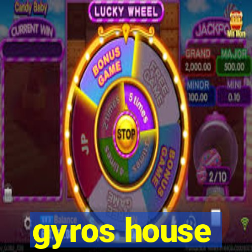 gyros house