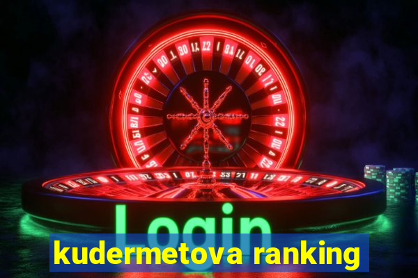 kudermetova ranking