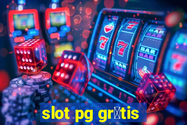 slot pg gr谩tis