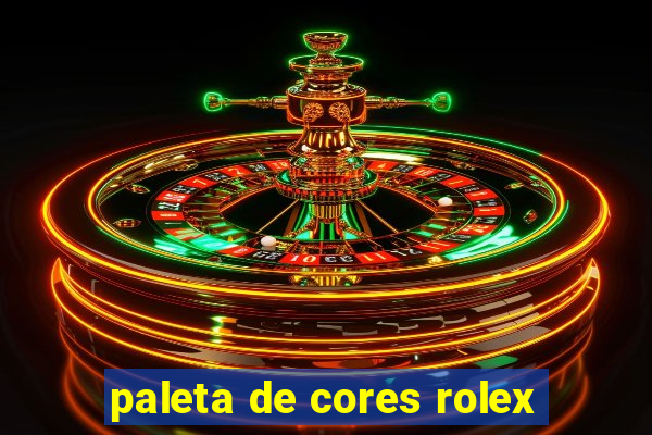 paleta de cores rolex