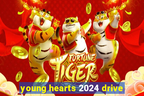 young hearts 2024 drive