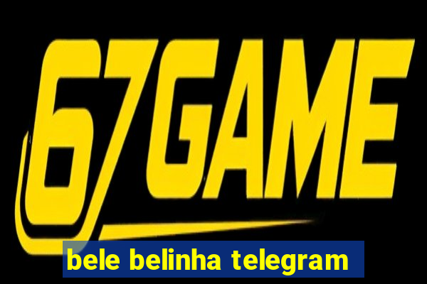 bele belinha telegram