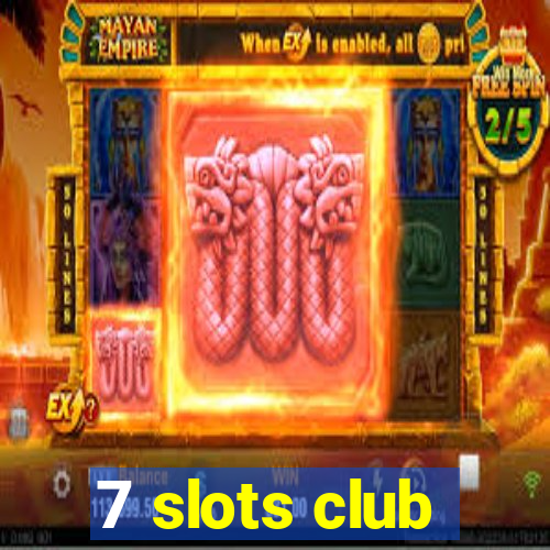 7 slots club