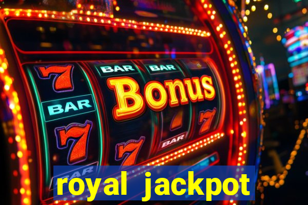 royal jackpot casino machines