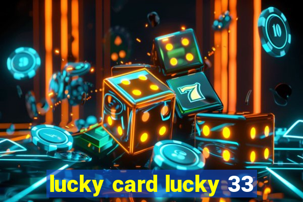 lucky card lucky 33