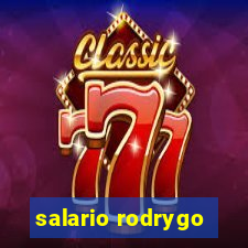 salario rodrygo