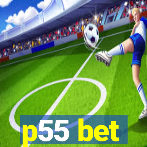 p55 bet