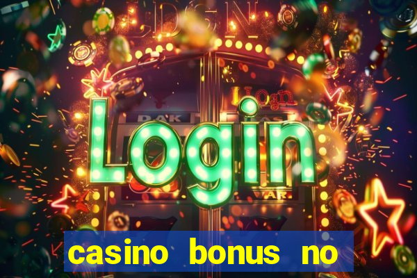 casino bonus no deposit code