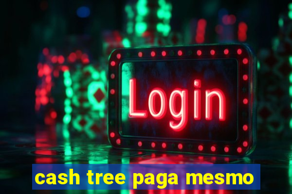 cash tree paga mesmo