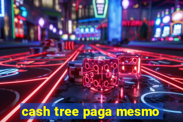 cash tree paga mesmo