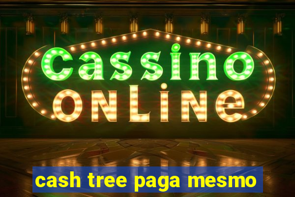 cash tree paga mesmo