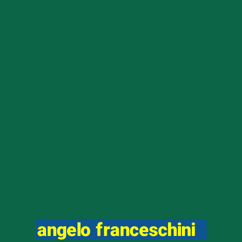 angelo franceschini