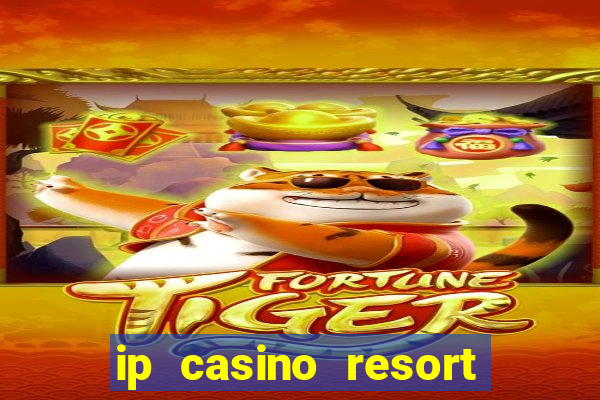 ip casino resort in biloxi mississippi