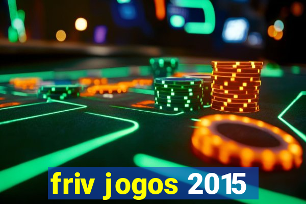 friv jogos 2015