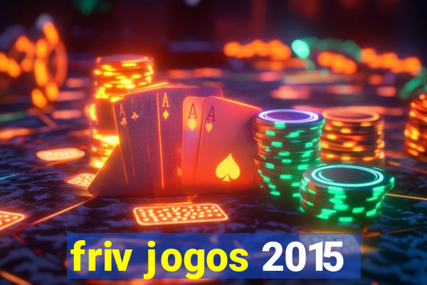 friv jogos 2015