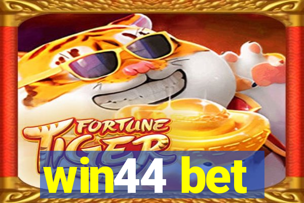 win44 bet