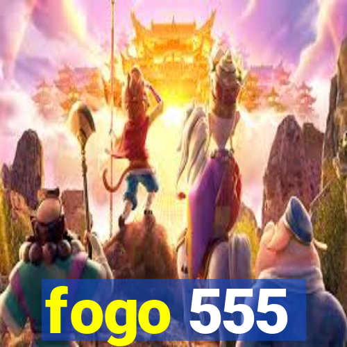 fogo 555