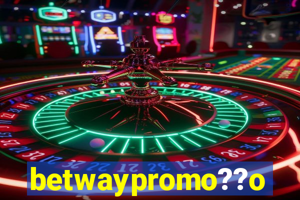 betwaypromo??o