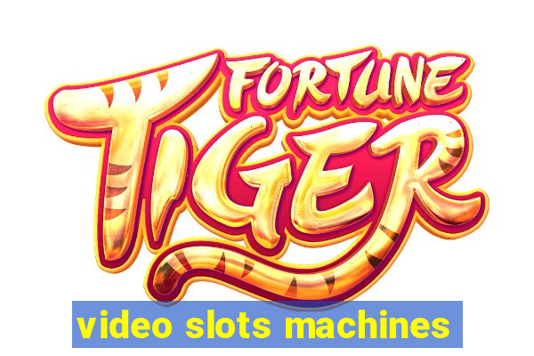 video slots machines