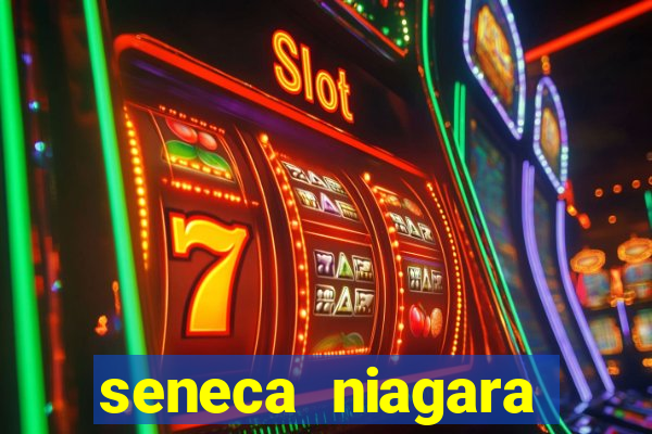 seneca niagara resort & casino