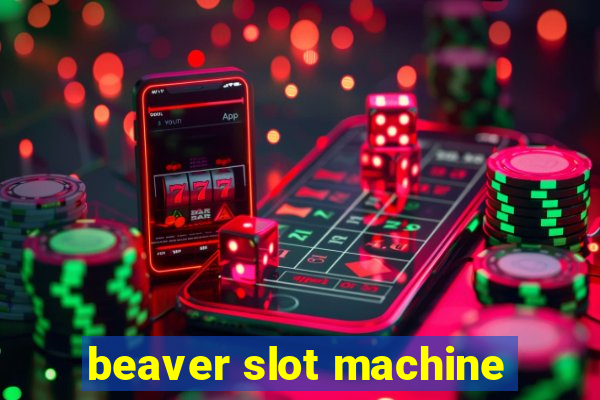 beaver slot machine