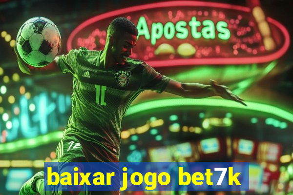 baixar jogo bet7k