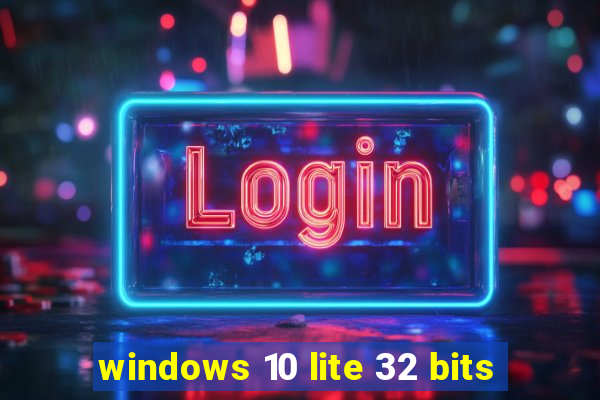 windows 10 lite 32 bits