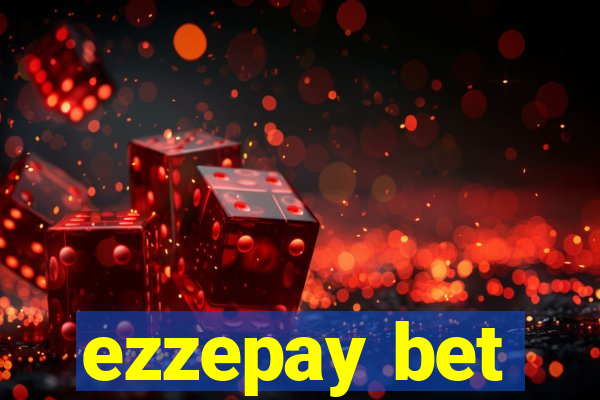 ezzepay bet